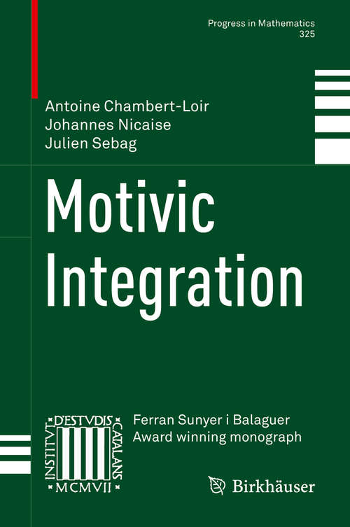 Motivic Integration (Progress In Mathematics Ser. #325)