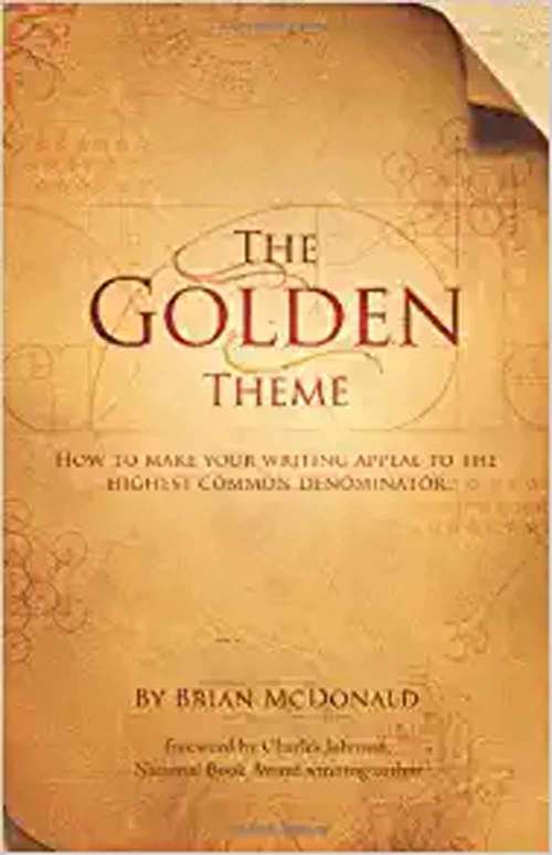 The Golden Theme: How to Make Your Writing Appeal to the Highest Common Denominator