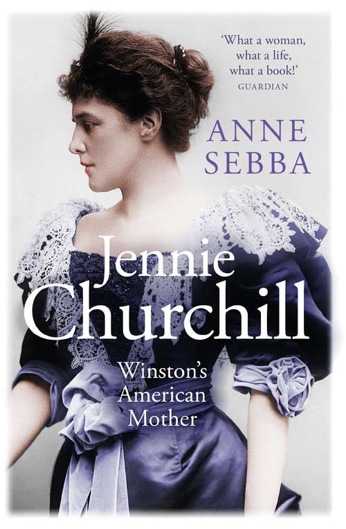 Book cover of Jennie Churchill: Winston's American Mother