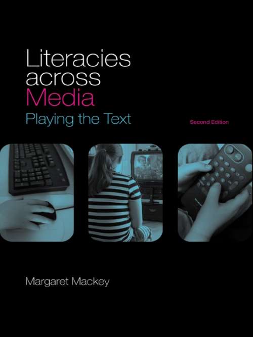 Literacies Across Media: Playing the Text