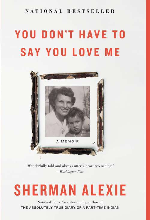 Book cover of You Don't Have to Say You Love Me: A Memoir