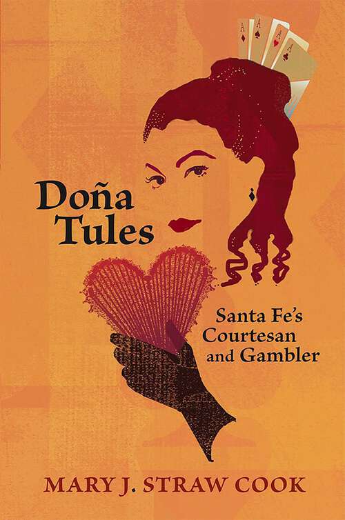 Book cover of Doña Tules: Santa Fe's Courtesan and Gambler