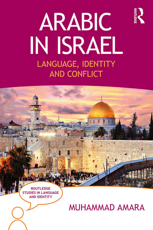 Book cover of Arabic in Israel: Language, Identity and Conflict (Routledge Studies in Language and Identity)