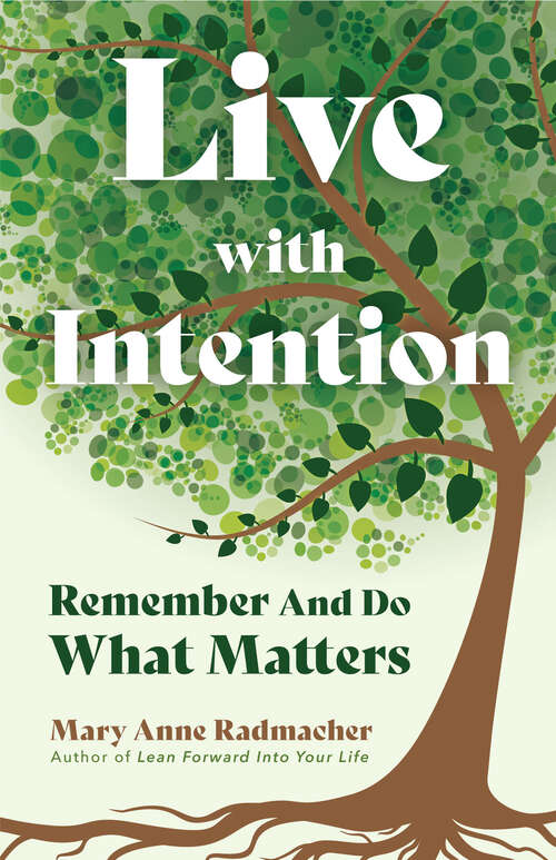 Book cover of Live with Intention: Remember And Do What Matters (2)