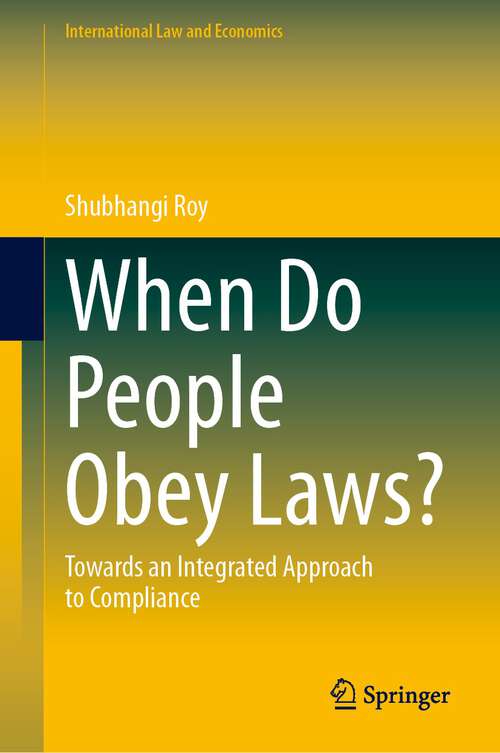 Book cover of When Do People Obey Laws?: Towards an Integrated Approach to Compliance (2024) (International Law and Economics)