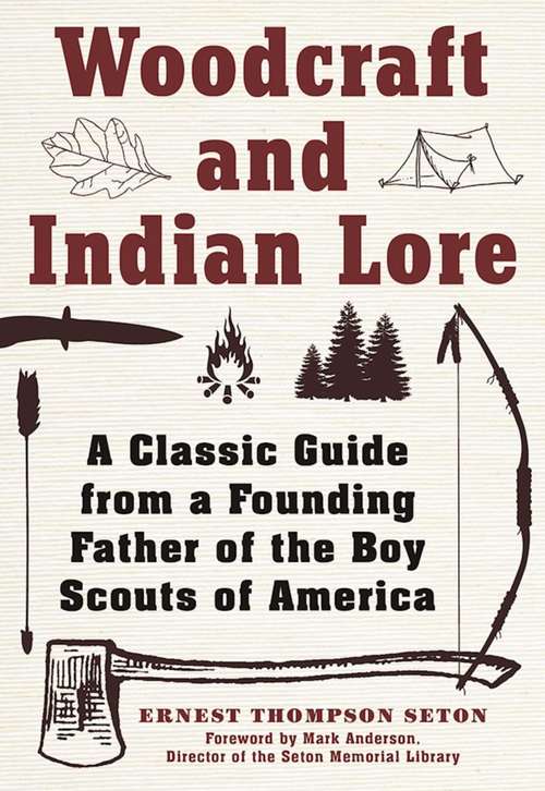 Book cover of Woodcraft and Indian Lore: A Classic Guide from a Founding Father of the Boy Scouts of America (Native American Ser.)