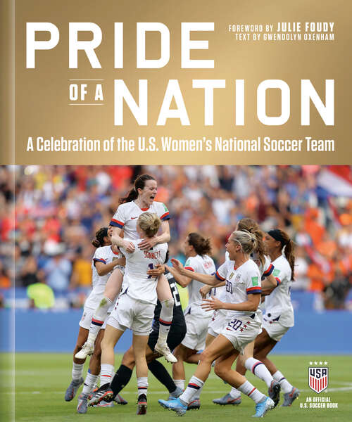 Book cover of Pride of a Nation: A Celebration of the U.S. Women's National Soccer Team (An Official U.S. Soccer Book)