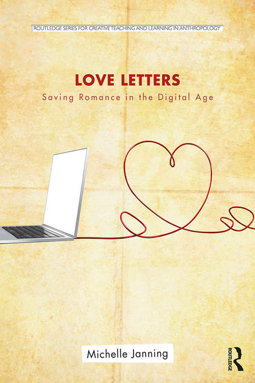 Book cover of Love Letters: Saving Romance in the Digital Age (Routledge Series for Creative Teaching and Learning in Anthropology)