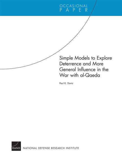 Simple Models to Explore Deterrence and More General Influence in the War with al-Qaeda