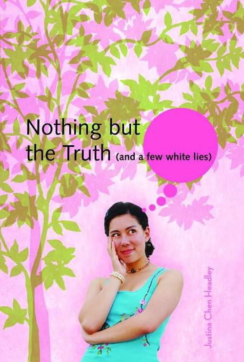 Book cover of Nothing but the Truth (and a Few White Lies)