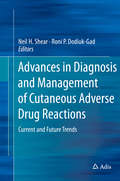 Advances in Diagnosis and Management of Cutaneous Adverse Drug Reactions: Current and Future Trends