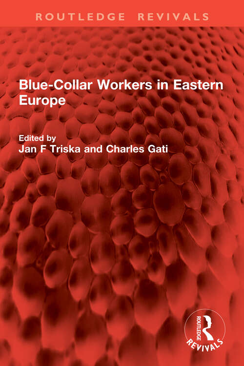 Book cover of Blue-Collar Workers in Eastern Europe (1) (Routledge Revivals)