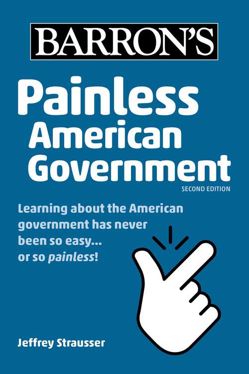 Book cover of Painless American Government, Second Edition (Second Edition) (Barron's Painless)