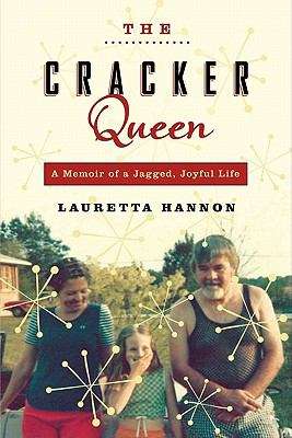 Book cover of The Cracker Queen: A Memoir of a Jagged, Joyful Life