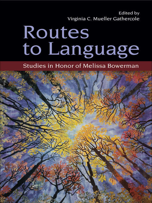 Book cover of Routes to Language: Studies in Honor of Melissa Bowerman