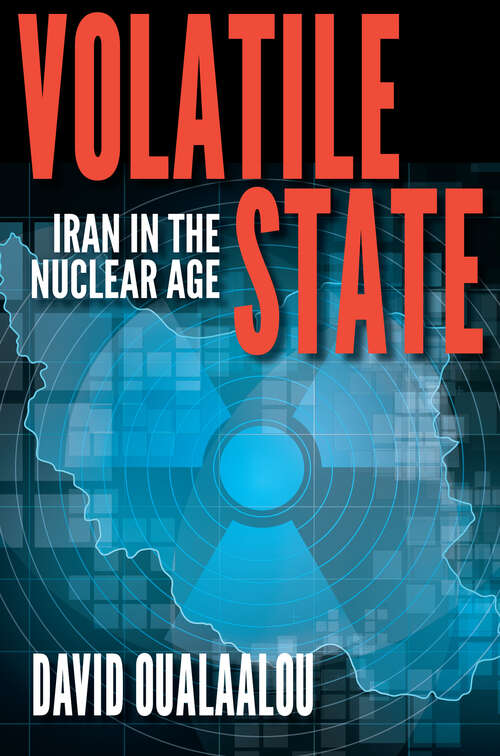 Book cover of Volatile State: Iran in the Nuclear Age
