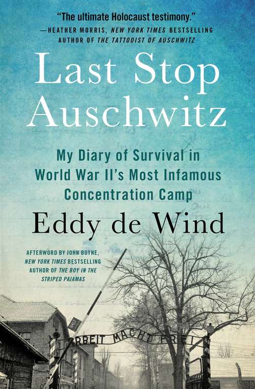 Book cover of Last Stop Auschwitz: My Story of Survival from within the Camp