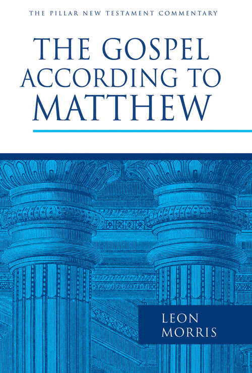 The Gospel according to Matthew (The Pillar New Testament Commentary (PNTC))