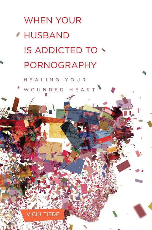Book cover of When Your Husband Is Addicted to Pornography