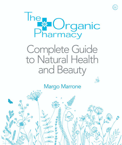 Book cover of The Organic Pharmacy Complete Guide to Natural Health and Beauty