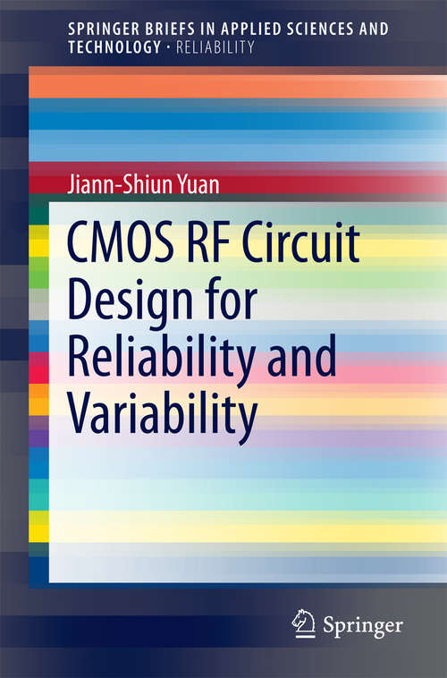 CMOS RF Circuit Design for Reliability and Variability (SpringerBriefs in Applied Sciences and Technology)