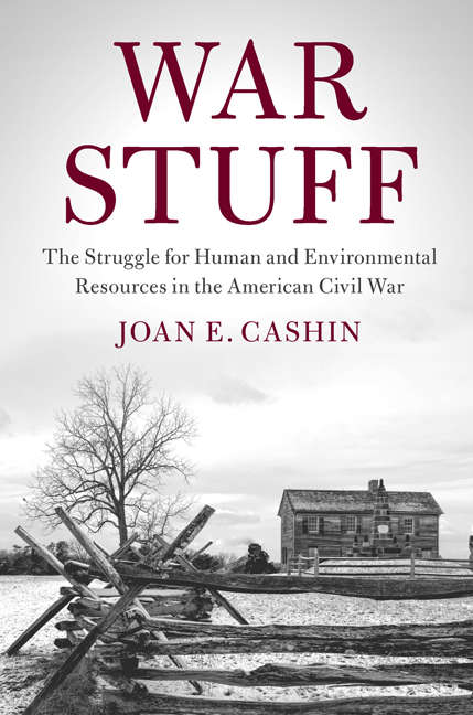 War Stuff: The Struggle For Human And Environmental Resources In The American Civil War (Cambridge Studies On The American South )