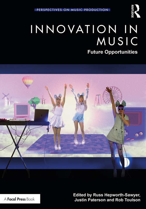 Book cover of Innovation in Music: Future Opportunities (Perspectives on Music Production)