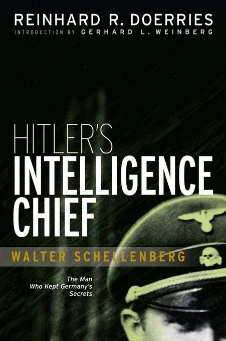 Book cover of Hitler's Intelligence Chief: Walter Schellenberg