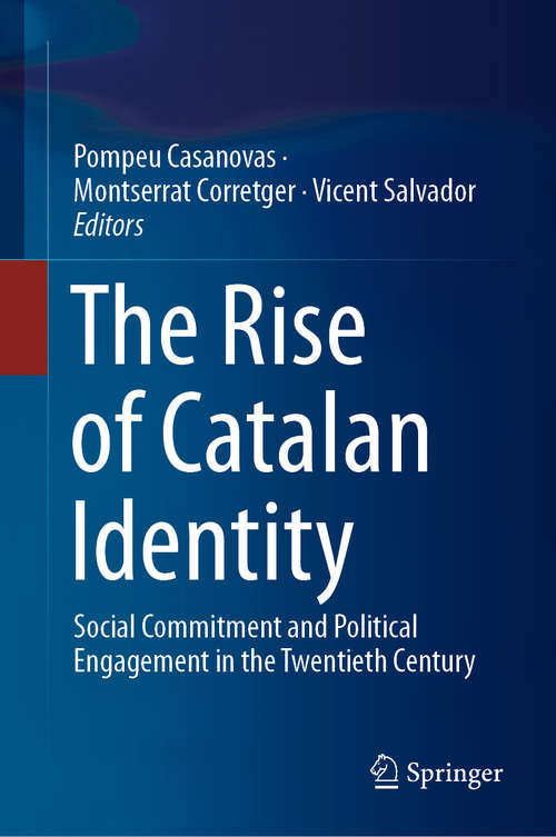 The Rise of Catalan Identity: Social Commitment and Political Engagement in the Twentieth Century
