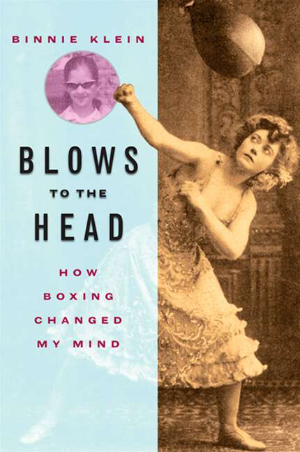 Book cover of Blows to the Head: How Boxing Changed My Mind (Excelsior Editions)