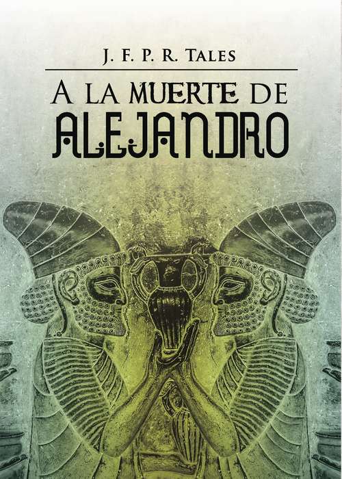 Book cover of A la muerte de Alejandro