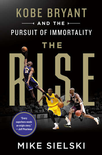 Book cover of The Rise: Kobe Bryant and the Pursuit of Immortality