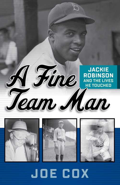 Book cover of A Fine Team Man: Jackie Robinson and the Lives He Touched