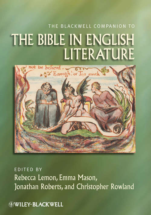 The Blackwell Companion to the Bible in English Literature (Wiley Blackwell Companions to Religion #76)