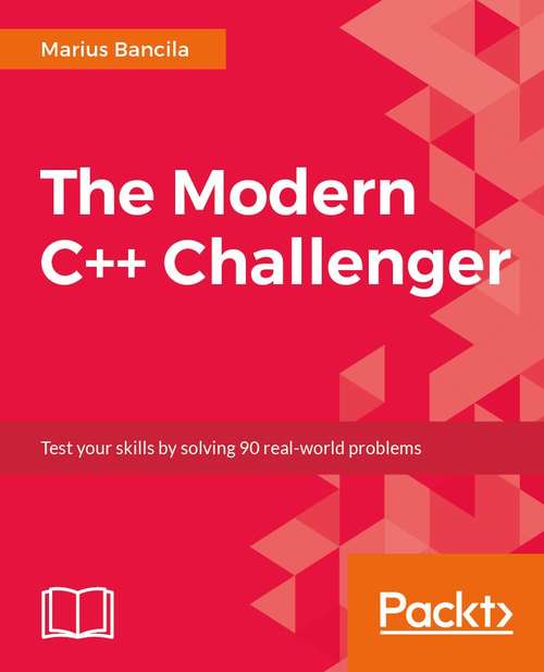 Book cover of The Modern C++ Challenge: Become an expert programmer by solving real-world problems