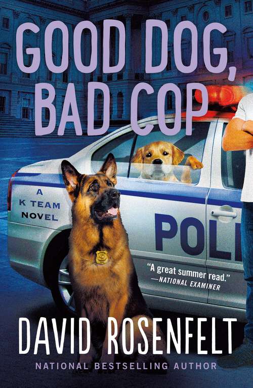 Book cover of Good Dog, Bad Cop: A K Team Novel (K Team Novels #4)