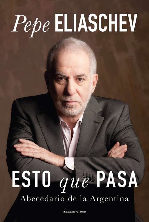 Book cover of Esto que pasa: Abecedario de la Argentina