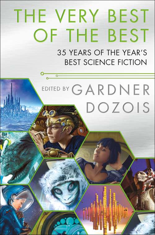 The Very Best of the Best: 35 Years of The Year's Best Science Fiction (Year's Best Science Fiction)