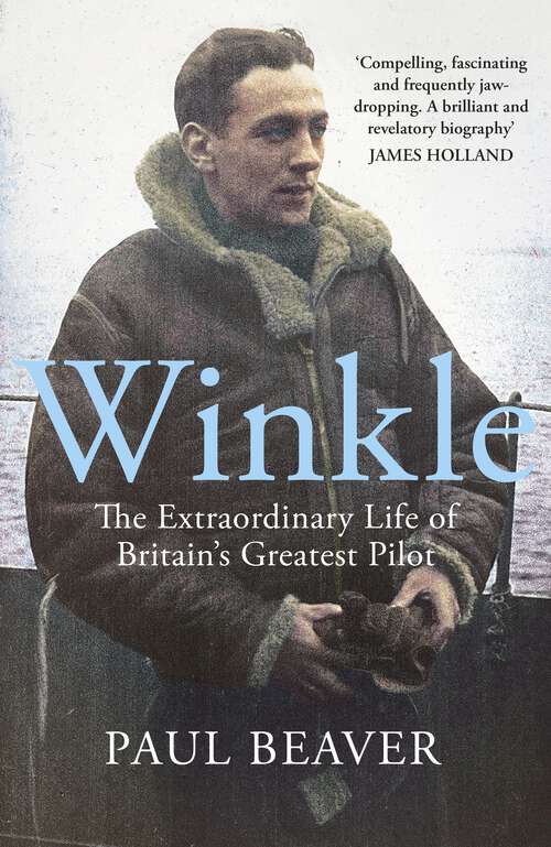 Book cover of Winkle: The Extraordinary Life of Britain’s Greatest Pilot