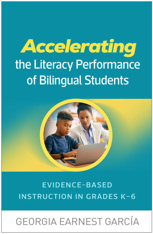 Book cover of Accelerating the Literacy Performance of Bilingual Students: Evidence-Based Instruction in Grades K-6