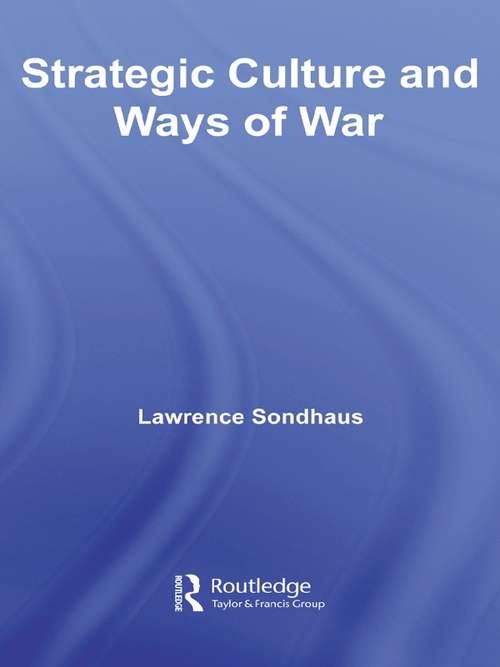 Book cover of Strategic Culture and Ways of War (Cass Military Studies)