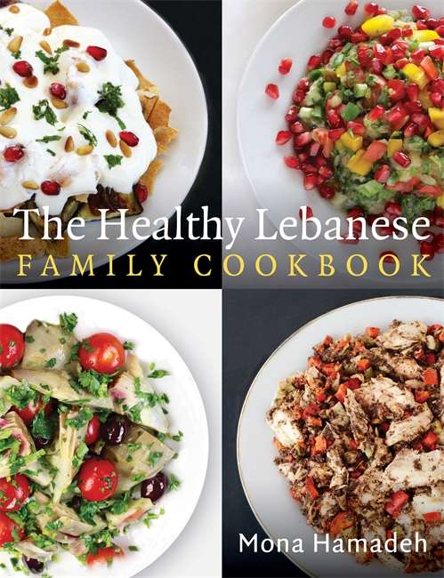 Book cover of The Healthy Lebanese Family Cookbook: Using authentic Lebanese superfoods in your everyday cooking