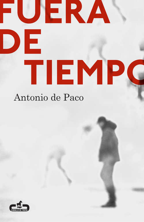 Book cover of Fuera de tiempo (Caballo de Troya 2015,: Volumen 5)
