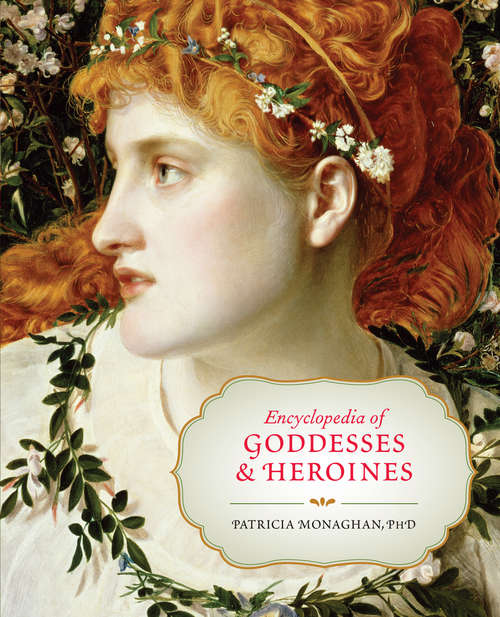 Book cover of Encyclopedia of Goddesses and Heroines