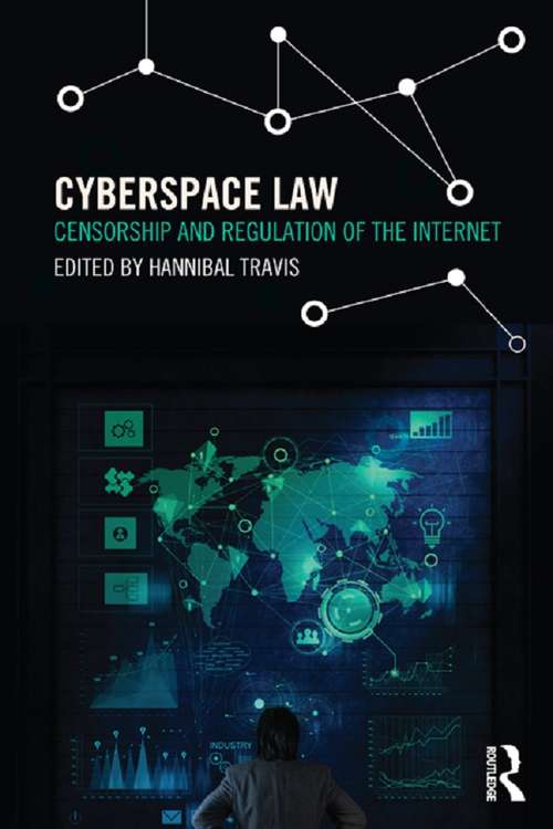 Book cover of Cyberspace Law: Censorship and Regulation of the Internet (Routledge Research in Information Technology and E-Commerce Law)