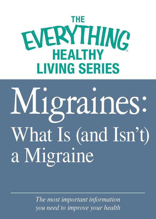 Book cover of Migraines: What Is (and Isn't) a Migraine