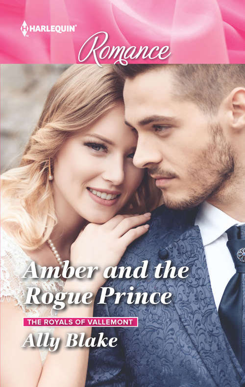 Amber and the Rogue Prince: Amber And The Rogue Prince (the Royals Of Vallemont) / Fortune's Homecoming (the Fortunes Of Texas: The Rulebreakers) (The Royals of Vallemont #2)