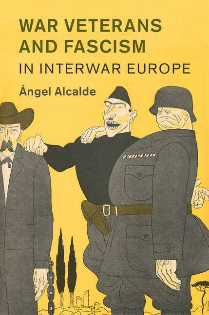 Book cover of War Veterans and Fascism in Interwar Europe (Studies in the Social and Cultural History of Modern Warfare)