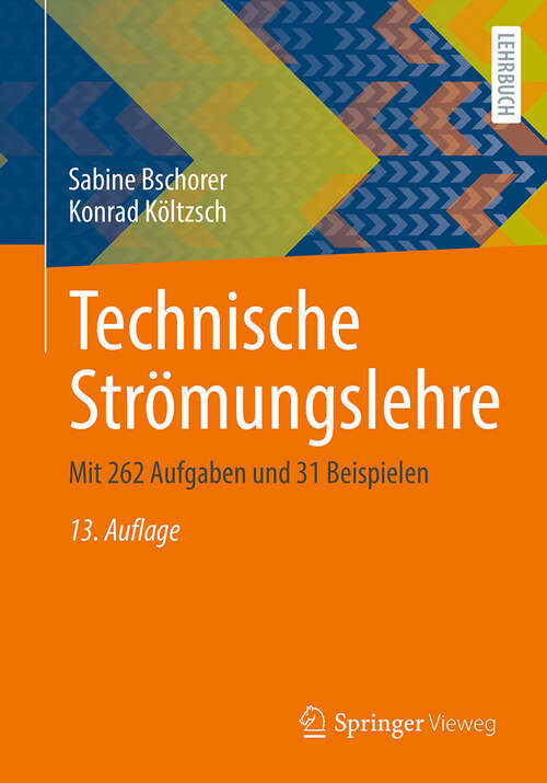 Book cover of Technische Strömungslehre: Mit 262 Aufgaben und 31 Beispielen (13. Auflage 2025)