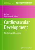 Cardiovascular Development: Methods and Protocols (Methods in Molecular Biology #843)